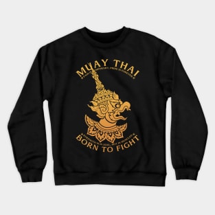 Muay Thai Boran Born to Fight Crewneck Sweatshirt